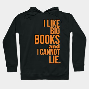 I Like Big Books & I Cannot Lie Hoodie